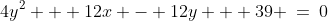 4y^2 + 12x - 12y + 39 \:=\:0