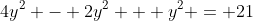 4y^2 - 2y^2 + y^2 = 21