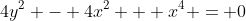 4y^2 - 4x^2 + x^4 = 0