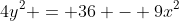 4y^2 = 36 - 9x^2