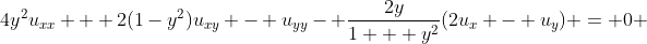 4y^2u_{xx} + 2(1-y^2)u_{xy} - u_{yy}- \frac{2y}{1 + y^2}(2u_x - u_y) = 0 