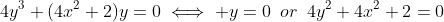 4y^3+(4x^2+2)y=0\iff y=0\,\,\,or\,\,\,4y^2+4x^2+2=0