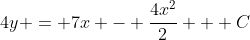 4y = 7x - \frac{4x^2}{2} + C