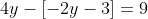4y-[-2y-3]=9
