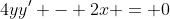 4yy' - 2x = 0