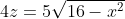 4z=5\sqrt{16-x^2}