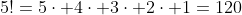 5!=5\cdot 4\cdot 3\cdot 2\cdot 1=120
