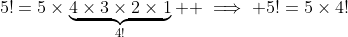 5!=5\times\underbrace{4\times3\times2\times1}_{4!}  \implies 5!=5\times4!