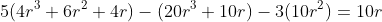5(4r^3+6r^2+4r)-(20r^3+10r)-3(10r^2)=10r