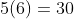 5(6)=30
