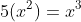 5(x^{2})=x^{3}