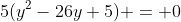 5(y^2-26y+5) = 0