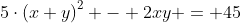 5\cdot\left(x+y\right)^{2} - 2xy = 45