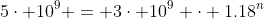 5\cdot 10^9 = 3\cdot 10^9 \cdot 1.18^n