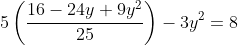 5\left(\frac{16-24y+9y^2}{25}\right)-3y^2=8