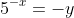 5^{-x}=-y