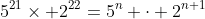 5^{21}\times 2^{22}=5^n \cdot 2^{n+1}