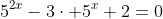 5^{2x}-3\cdot 5^x+2=0