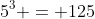 5^{3} = 125