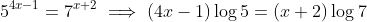 5^{4x-1}=7^{x+2}\implies(4x-1)\log5=(x+2)\log7