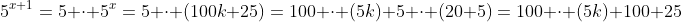 5^{x+1}=5 \cdot 5^x=5 \cdot (100k+25)=100 \cdot (5k)+5 \cdot (20+5)=100 \cdot (5k)+100+25