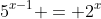 5^{x-1} = 2^x