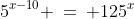 1)\;\;5^{x-10} \:=\: 125^x