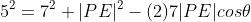 5^2=7^2+|PE|^2-(2)7|PE|cos\theta