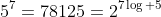 5^7=78125=2^{7\log 5}