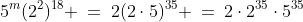 5^m(2^2)^{18} \:=\:2(2\cdot5)^{35} \:=\:2\cdot2^{35}\cdot5^{35}