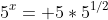5^x= 5*5^{1/2}