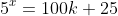 5^x=100k+25