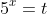 5^x=t
