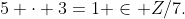 5 \cdot 3=1 \in Z/7.
