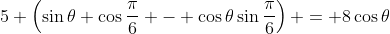 5 \left(\sin{\theta} \cos{\frac{\pi}{6}} - \cos{\theta}\sin{\frac{\pi}{6}}\right) = 8\cos{\theta}