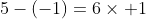 5-(-1)=6\times 1