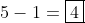 5-1=\boxed{4}