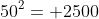 50^2= 2500