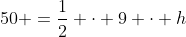 50 =\frac12 \cdot 9 \cdot h~\implies~ h= \frac{100}9