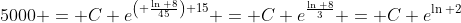 5000 = C e^{\left( \frac{\ln 8}{45}\right) 15} = C e^{\frac{\ln 8}{3}} = C e^{\ln 2}