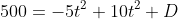 500=-5t^{2}+10t^{2}+D