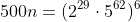 500n=(2^{29}\cdot5^{62})^6