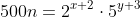 500n=2^{x+2}\cdot5^{y+3}