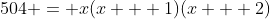 504 = x(x + 1)(x + 2)
