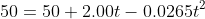 50=50+2.00t-0.0265t^2