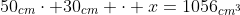 50_{cm}\cdot 30_{cm} \cdot x=1056_{cm^3}