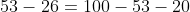 53-26=100-53-20