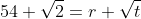 54 \sqrt{2}=r \sqrt{t}