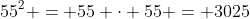 55^2 = 55 \cdot 55 = 3025