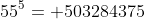 55^5= 503284375